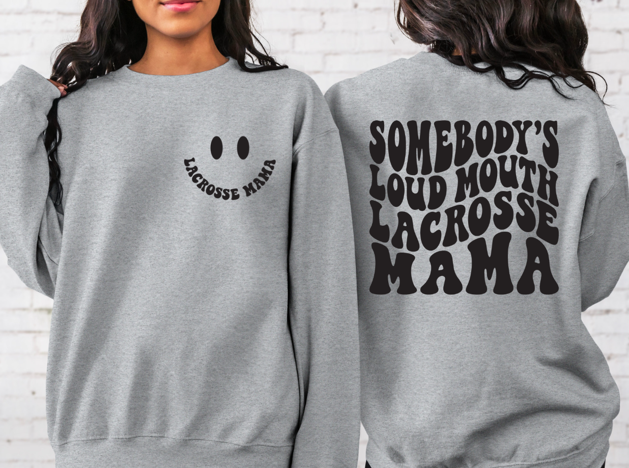 Somebody's Loud mouth Lacrosse Mama