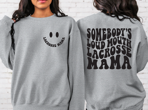 Somebody's Loud Mouth Lacrosse Mama